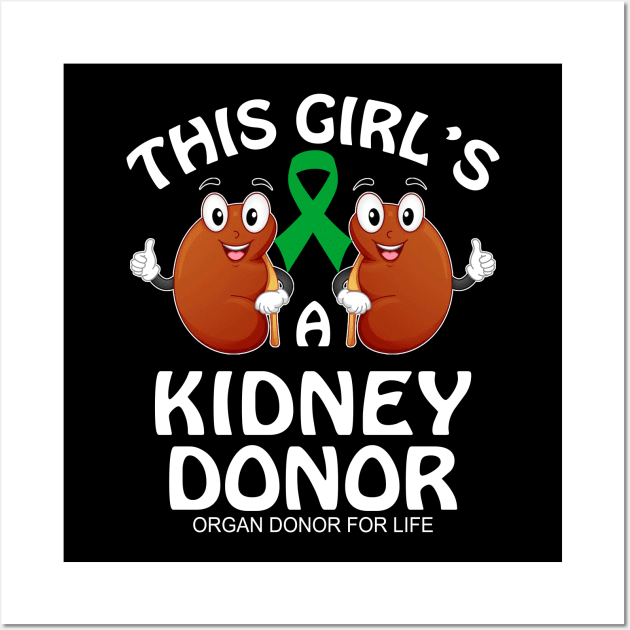 This Girl_s a Kidney Donor - Organ Donor For Life Wall Art by HomerNewbergereq